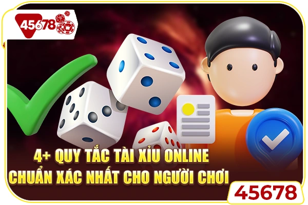 4+ Quy tắc tài xỉu online chuẩn xác nhất cho người chơi