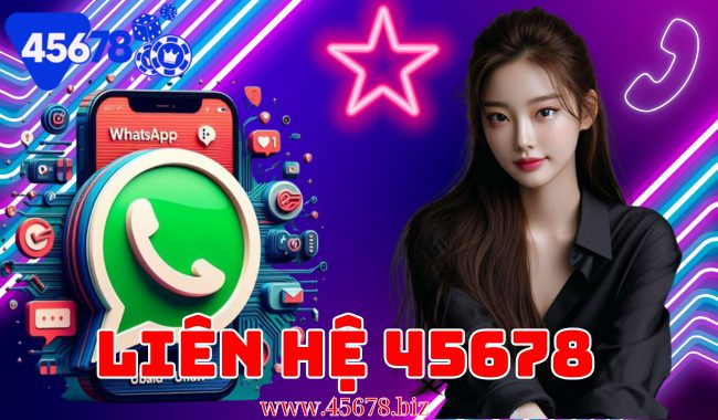 Liên Hệ 45678: Kênh Kết Nối Uy Tín và Chuyên Nghiệp Từ Trang 45678