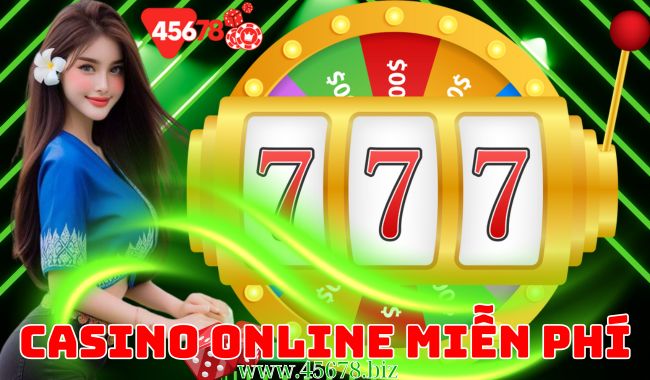 Trò Chơi Casino Online Miễn Phí Tại 45678 - Trải Nghiệm Đẳng Cấp Cho Người Chơi