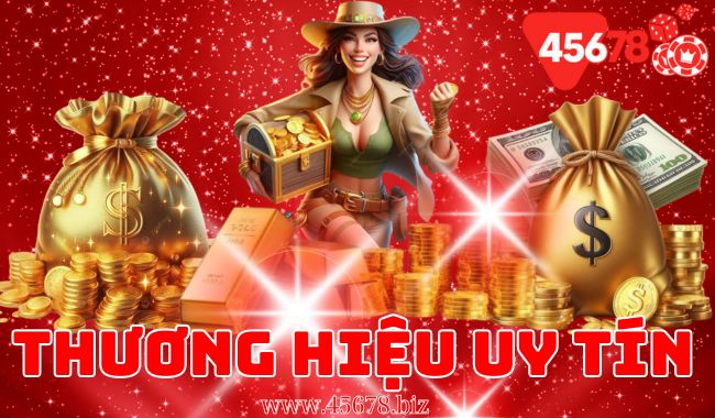 Thương hiệu 45678 có uy tín không? Đánh giá về chất lượng và sự tin cậy của trang 45678